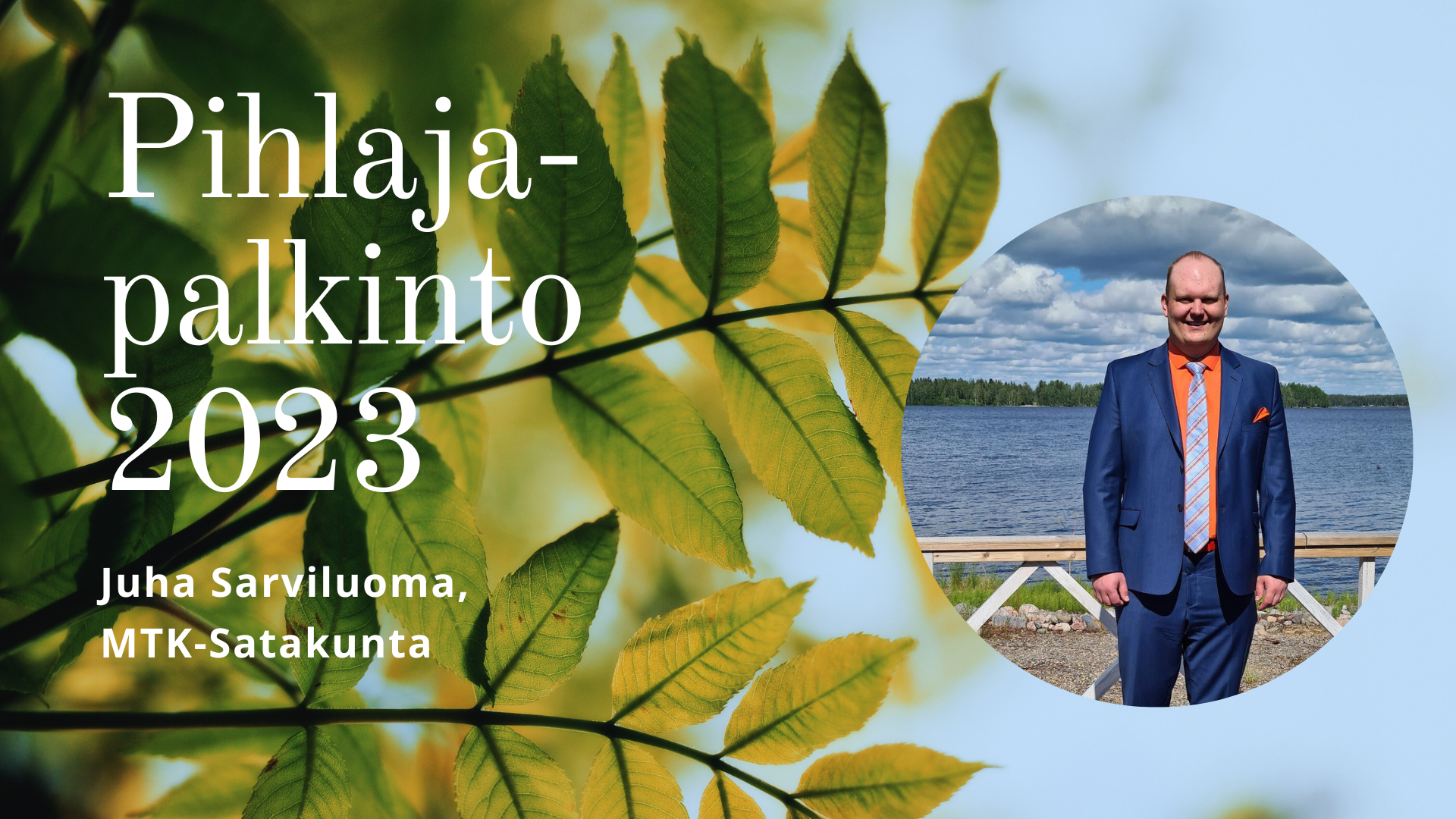 Maaseutunuorten merkittävin tunnustus tehdystä työstä -  Pihlaja-palkinto Juha Sarviluomalle 